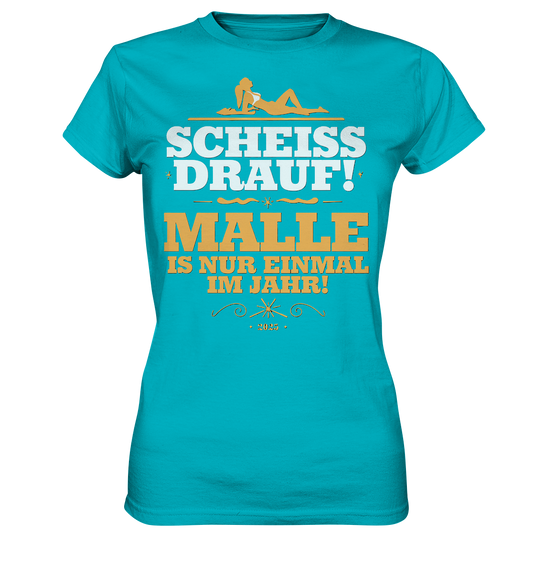 Malle Scheiss Drauf - Ladies Premium Shirt