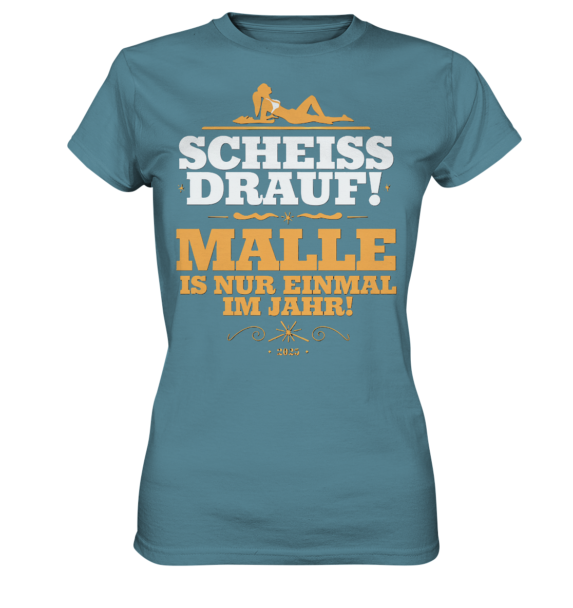 Malle Scheiss Drauf - Ladies Premium Shirt
