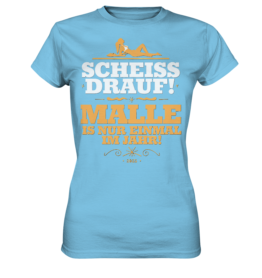 Malle Scheiss Drauf - Ladies Premium Shirt
