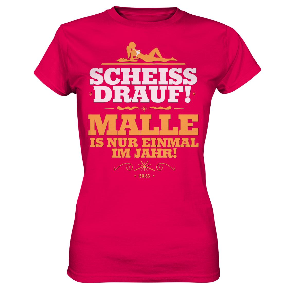 Malle Scheiss Drauf - Ladies Premium Shirt