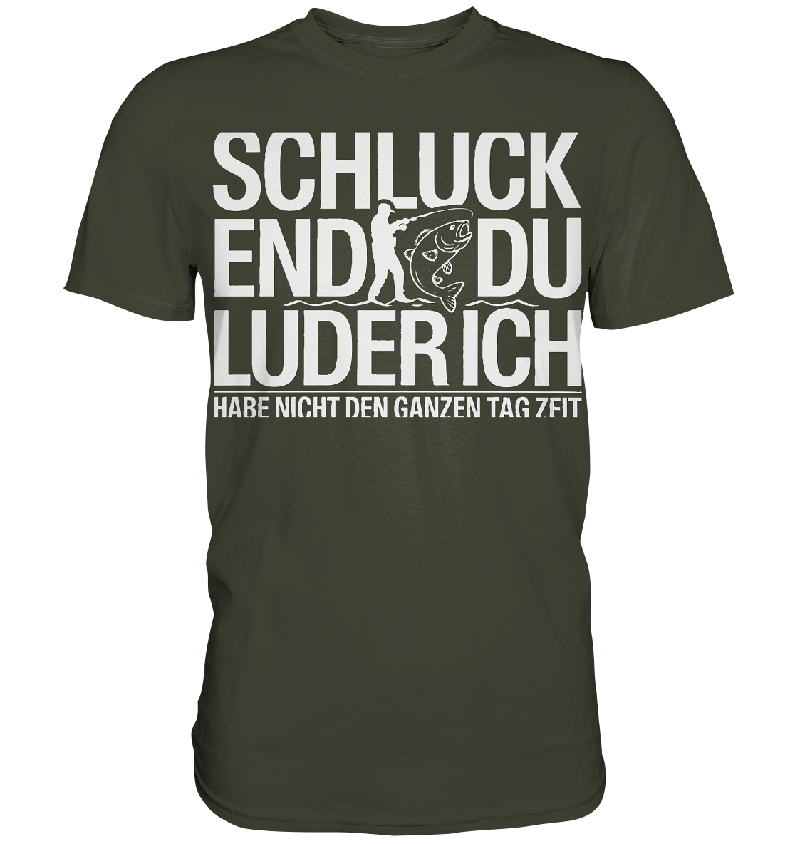 Angeln Schluck - Premium Shirt