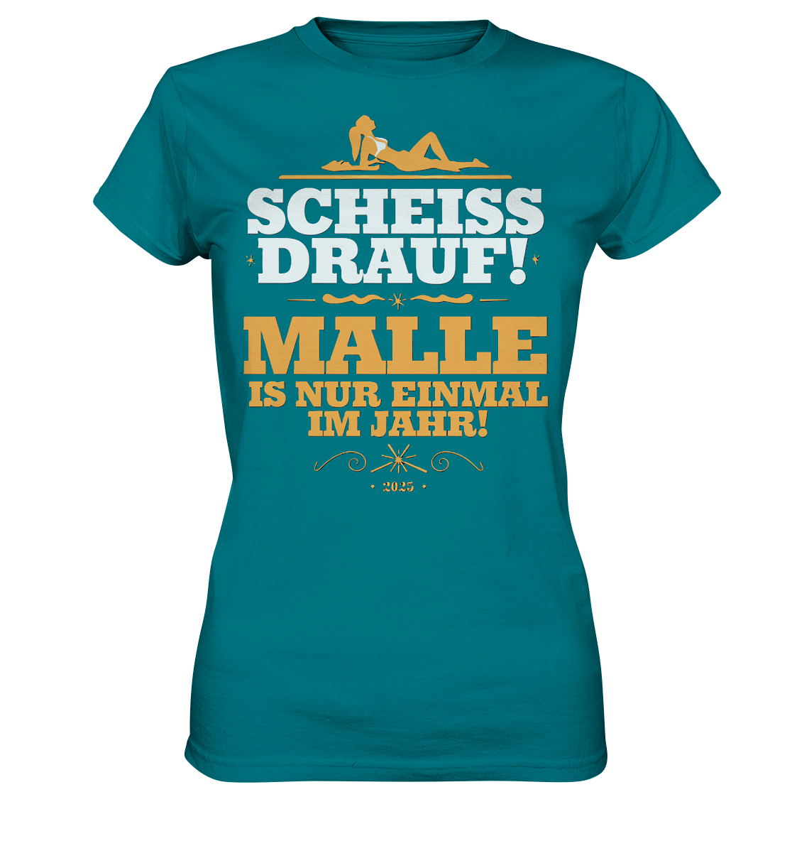 Malle Scheiss Drauf - Ladies Premium Shirt