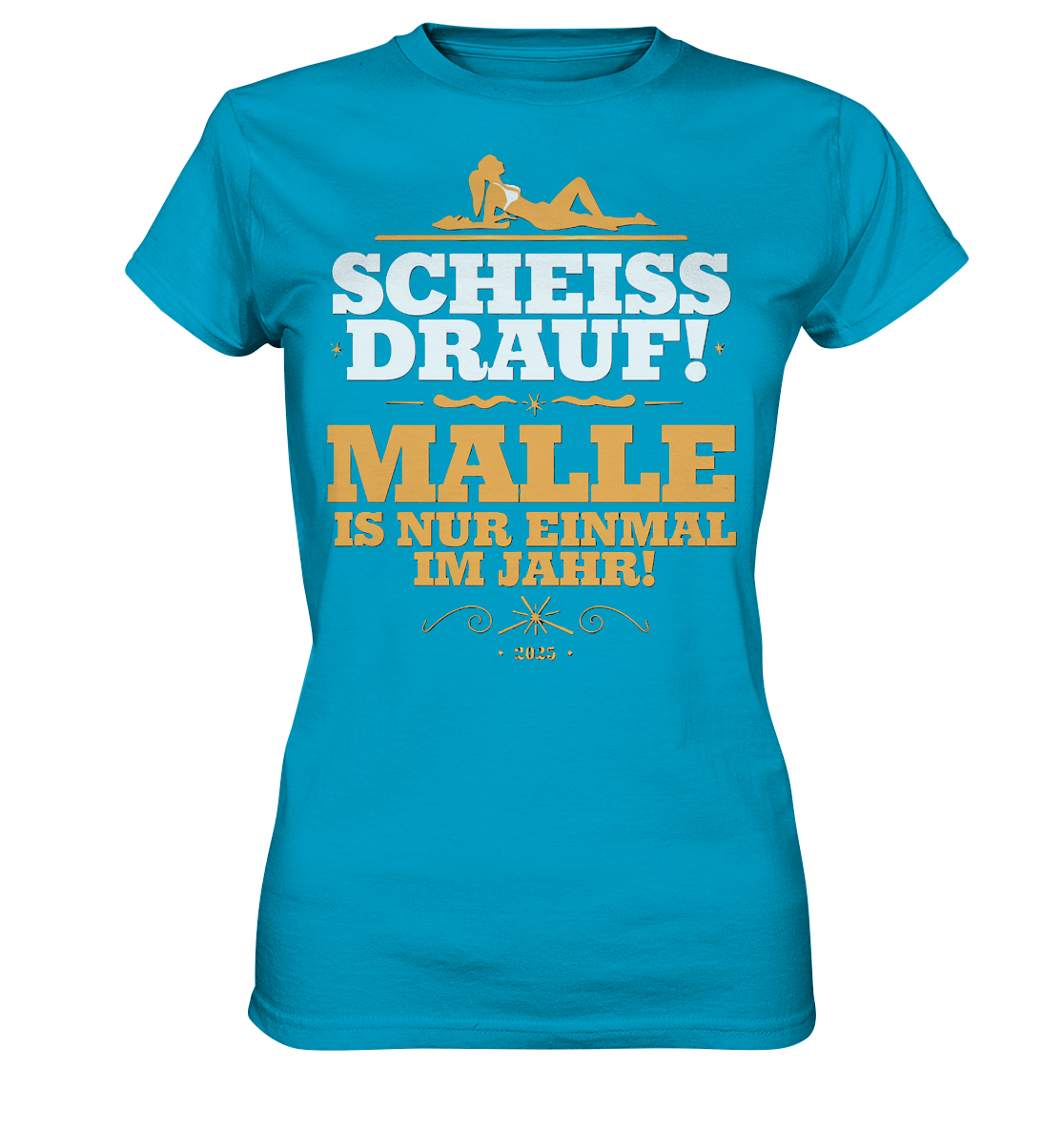 Malle Scheiss Drauf - Ladies Premium Shirt