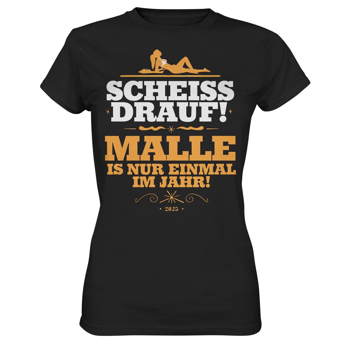 Malle Scheiss Drauf - Ladies Premium Shirt