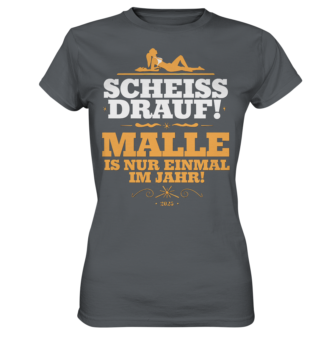 Malle Scheiss Drauf - Ladies Premium Shirt