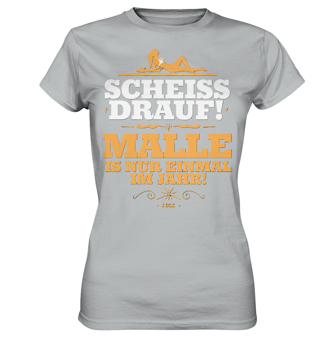 Malle Scheiss Drauf - Ladies Premium Shirt
