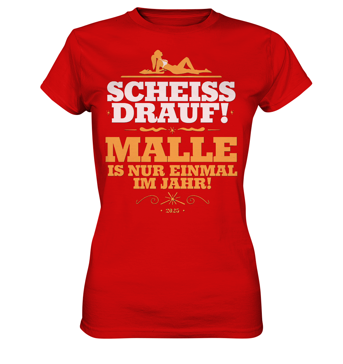 Malle Scheiss Drauf - Ladies Premium Shirt