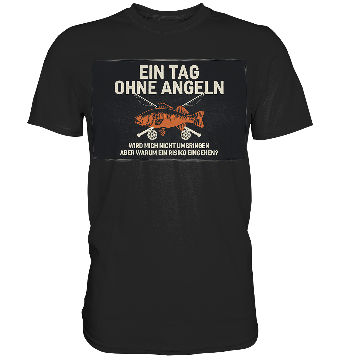 Angeln Ein Tag - Premium Shirt